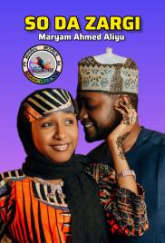 SO DA ZARGI BY MARYAM ALIYU AHMED.txt