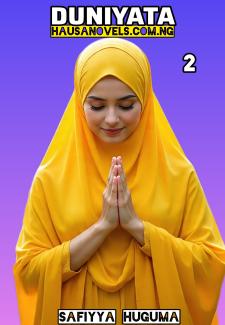 A DUNIYATA 2 Complete Writing By Safiyya Huguma .pdf