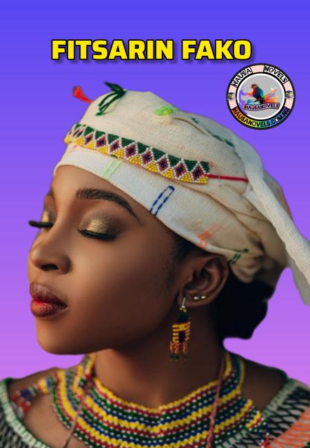 FITSARIN FAKO Hausa Novels Complete By Maman Usman.txt