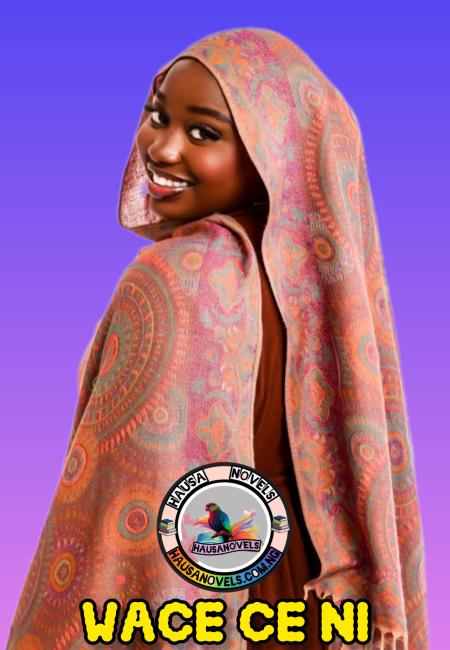 WACECE NI BOOK COMPLETE BY UMMUH HAIRAN.txt